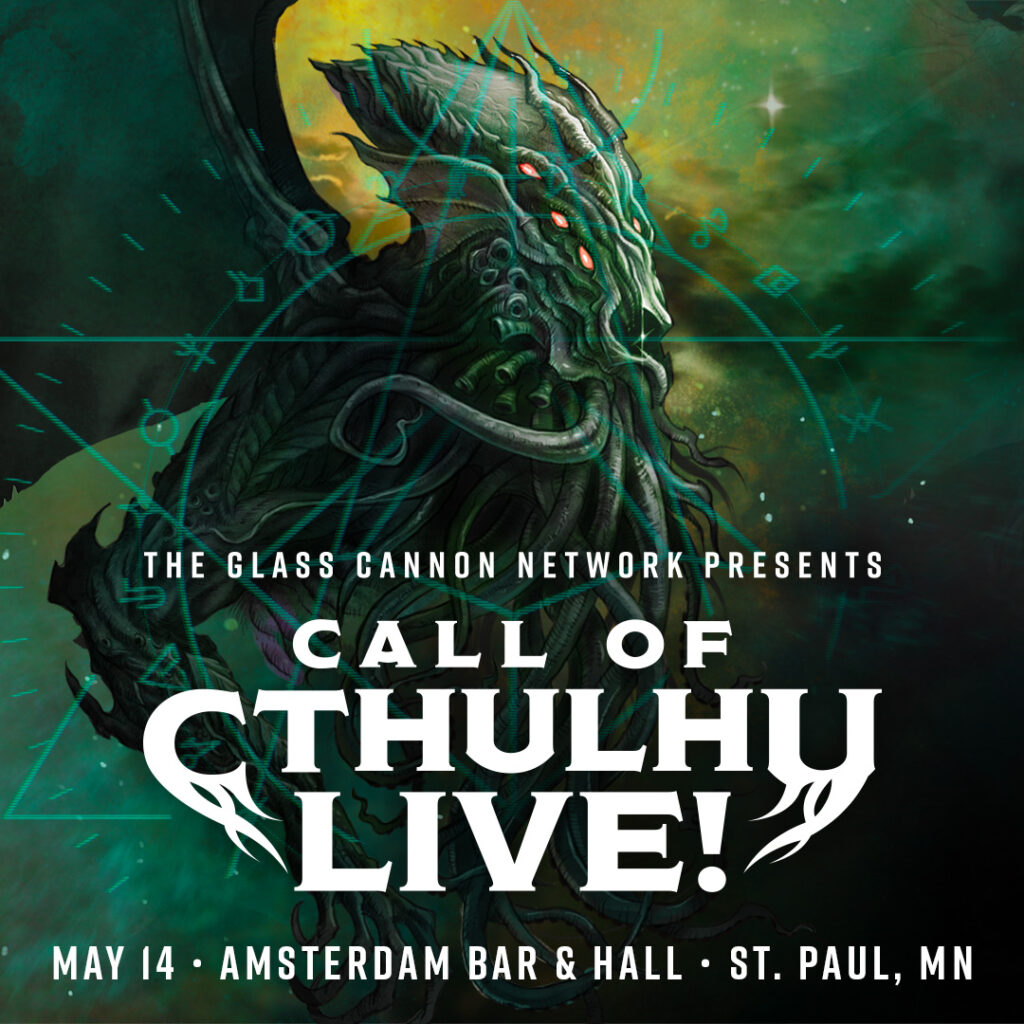 The Glass Cannon Network Presents “Call of Cthulhu Live!”